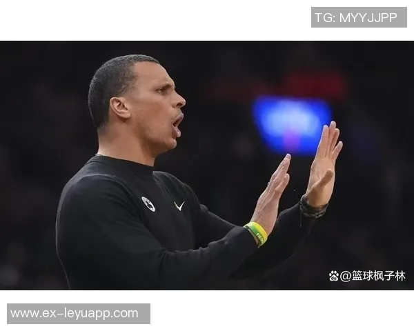 马祖拉强调杰伦布朗休息的重要性助其从新视角理解比赛